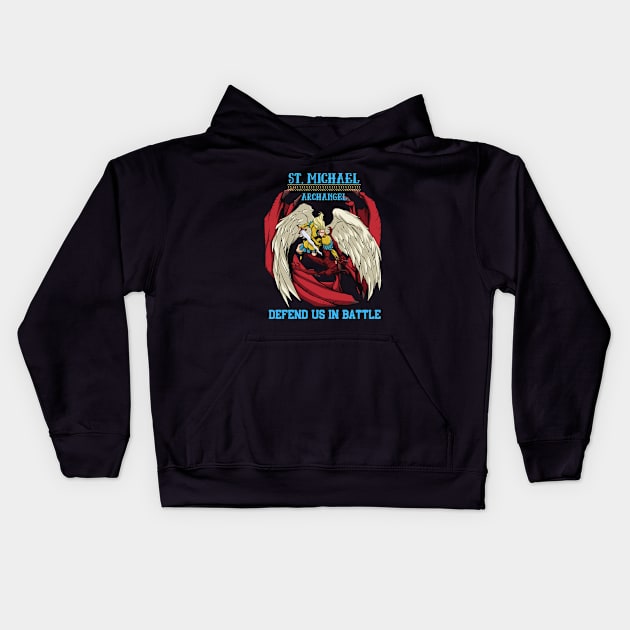 St. Michael - Defend Us In Battle Kids Hoodie by stadia-60-west